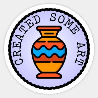 Created Some Art (Adulting Merit Badge) Sticker